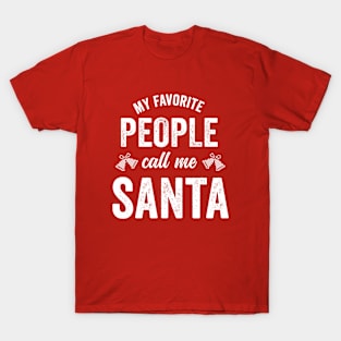my favorite people call me Santa T-Shirt